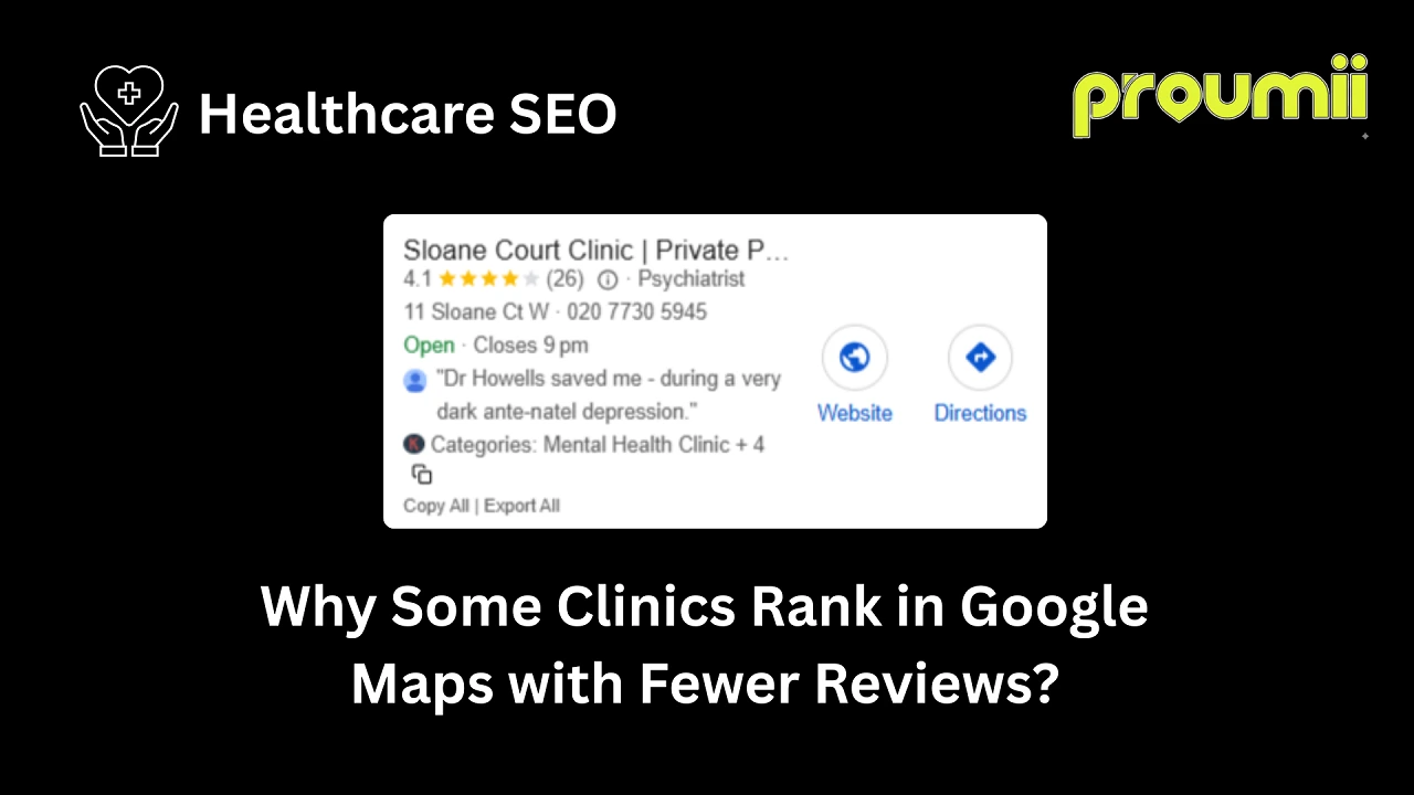 Why Some Clinics Rank in Google Maps with Fewer Reviews